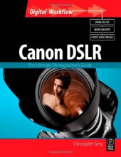 book CANON DSLR: The Ultimate Photographer's Guide (Digital Workflow)