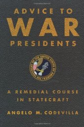 book Advice to War Presidents: A Remedial Course in Statecraft