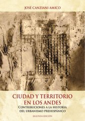 book Ciudad y territorio en los Andes. Contribuciones a la historia del urbanismo prehispánico