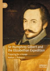 book Sir Humphrey Gilbert and the Elizabethan Expedition: Preparing for a Voyage