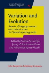 book Variation and Evolution: Aspects of Language Contact and Contrast across the Spanish-Speaking World