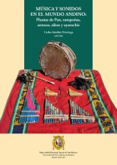 book Música y sonidos en el mundo andino: Flautas de Pan, zampoñas, antaras, sikus y ayarachis