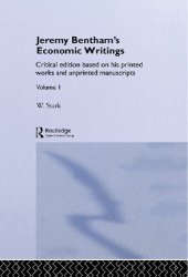 book Jeremy Bentham's Economic Writings: Critical Edition Based on His Printed Works and Unprinted Manuscripts