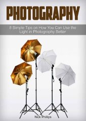 book Photography: 8 Simple Tips on How You Can Use the Light in Photography Better