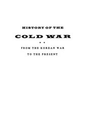 book History of the Cold War: From the Korean War to the Present