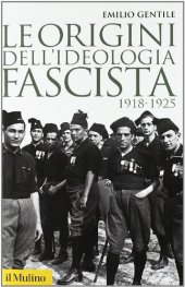 book Le origini dell'ideologia fascista (1918-1925)