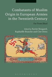 book Combatants of Muslim Origin in European Armies in the Twentieth Century: Far from Jihad