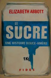 book Le sucre: une histoire douce-amère