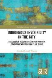 book Indigenous Invisibility in the City: Successful Resurgence and Community Development Hidden in Plain Sight