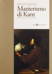 book Manierismo di Kant. Studio di estetica politica