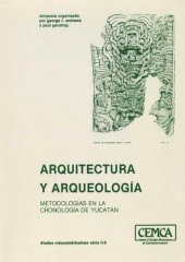 book Arquitectura y Arqueología. Metodologías en la cronología de Yucatán