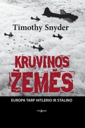 book Kruvinos žemės : Europa tarp Hitlerio ir Stalino