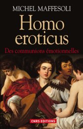 book Homo Eroticus. Des communions émotionnelles