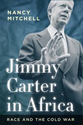 book Jimmy Carter in Africa: Race and the Cold War