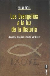 book LOS EVANGELIOS A LA LUZ DE LA HISTORIA. ¿Leyendas piadosas o relatos verídicos?