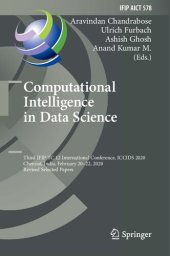 book Computational Intelligence in Data Science Third IFIP TC 12 International Conference, ICCIDS 2020, Chennai, India, February 20–22, 2020, Revised Selected Papers