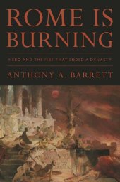 book Rome Is Burning: Nero and the Fire That Ended a Dynasty