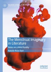 book The Menstrual Imaginary in Literature: Notes on a Wild Fluidity