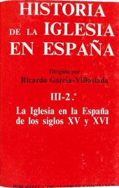 book Historia de la Iglesia en España. III/2: La Iglesia en la España de los siglos XV y XVI