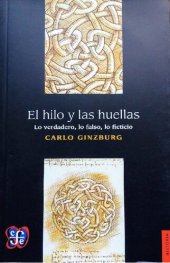 book El hilo y las huellas : lo verdadero, lo falso, lo ficticio