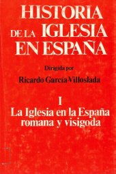 book Historia de la Iglesia en España. I: La Iglesia en la España romana y visigoda