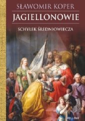 book Jagiellonowie. Schyłek średniowiecza