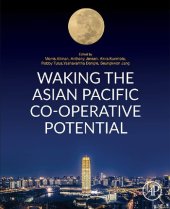 book Waking the Asian Pacific Co-operative Potential: How Co-operative Firms Started, Overcame Challenges, and Addressed Poverty Across the Asia Pacific