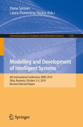 book Modelling and Development of Intelligent Systems: 6th International Conference, MDIS 2019, Sibiu, Romania, October 3-5, 2019, Revised Selected Papers