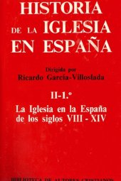 book Historia de la Iglesia en España. II/1: La Iglesia en la España de los siglos VIII-XIV