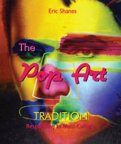 book The Pop Art Tradition: Responding to Mass-Culture