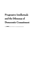 book Progressive Intellectuals and the Dilemmas of Democratic Commitment