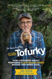 book In Search of the Wild Tofurky: How a Business Misfit Pioneered Plant-Based Foods Before They Were Cool