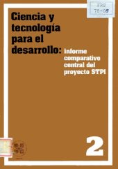 book Ciencia y tecnología para el desarrollo: Informe Comparativo Central del Proyecto sobre Instrumentos de Política Científica y Tecnológica