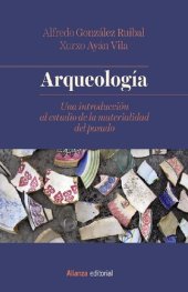 book Arqueología. Una introducción al estudio de la materialidad del pasado