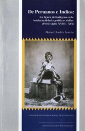 book De Peruanos e Indios: La figura del indígena en la intelectualidad y política criollas (Perú: siglos XVIII - XIX)