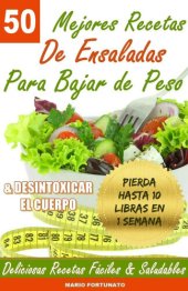 book 50 MEJORES RECETAS DE ENSALADAS Para Bajar de Peso y Desintoxicar el Cuerpo: Deliciosas Recetas Faciles y Saludables (Spanish Edition)