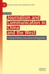 book Journalism and Communication in China and the West: A Study of History, Education and Regulation