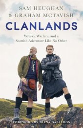 book Clanlands: Whisky, Warfare, and a Scottish Adventure Like No Other