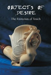 book Objects of Desire - The Eroticism of Touch