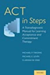 book ACT in Steps: A Transdiagnostic Manual for Learning Acceptance and Commitment Therapy