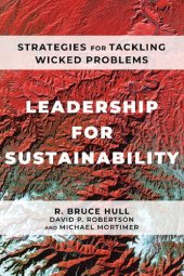 book Leadership for Sustainability: Strategies for Tackling Wicked Problems