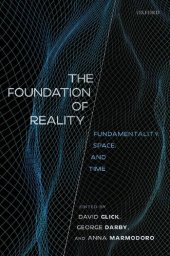 book The Foundation of Reality: Fundamentality, Space, and Time