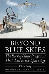 book Beyond Blue Skies: The Rocket Plane Programs That Led to the Space Age