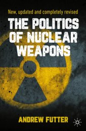 book The Politics of Nuclear Weapons: New, updated and completely revised