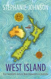 book West Island: Five twentieth-century New Zealanders in Australia