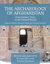 book The Archaeology of Afghanistan: From Earliest Times to the Timurid Period