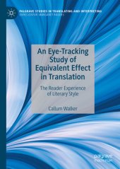 book An Eye-Tracking Study of Equivalent Effect in Translation: The Reader Experience of Literary Style