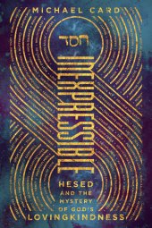 book Inexpressible: Hesed and the Mystery of God's Lovingkindness