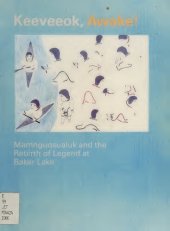 book Keeveeok Awake!: Mamnguqsualuk and the Rebirth of Legend at Baker Lake