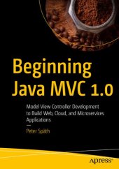 book Beginning Java MVC 1.0: Model View Controller Development to Build Web, Cloud, and Microservices Applications